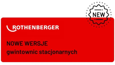 Nowe wersje gwintownic stacjonarnych od ROTHENBERGER