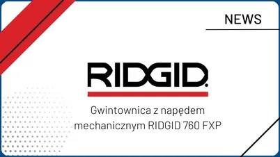 Gwintownica z napędem mechanicznym RIDGID 760 FXP