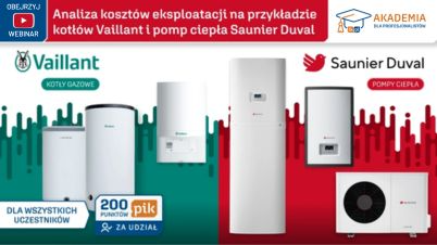 Webinarium: Analiza kosztów eksploatacji na przykładzie kotłów Vaillant i pomp ciepła Saunier Duval