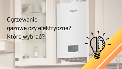 Ogrzewanie gazowe czy elektryczne? Które wybrać?