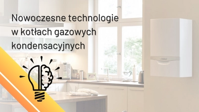 Nowoczesne technologie w kotłach gazowych kondensacyjnych