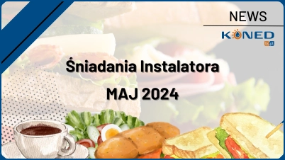 Śniadania Instalatora maj 2024