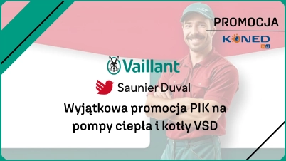 Wyjątkowa promocja PIK  na pompy ciepła i kotły Vaillant Saunier Duval