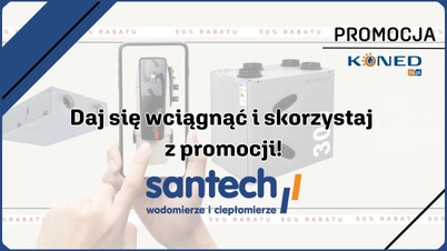 Daj się wciągnąć i skorzystaj z promocji Santech!