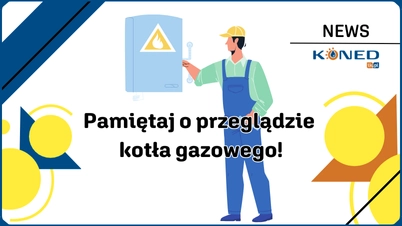 Pamiętaj o przeglądzie kotła gazowego!