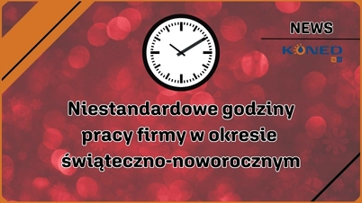 Niestandardowe godziny pracy firmy Koned w okresie świąteczno-noworocznym