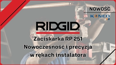 Zaciskarka RP 251 od RIDGID: nowoczesność i precyzja w rękach instalatora