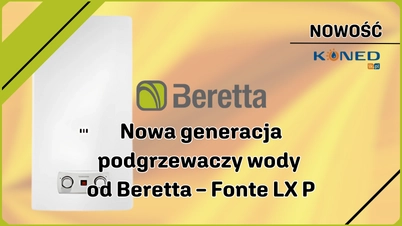 Nowa generacja podgrzewaczy wody od Beretta – Fonte LX P