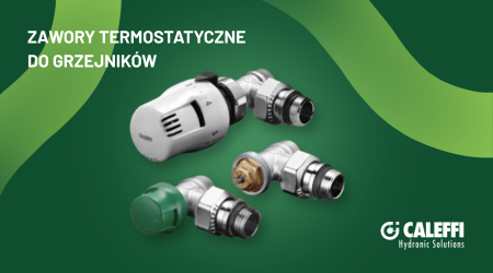 Jak zawory i głowice termostatyczne Caleffi wspierają inteligentne zarządzanie temperaturą w domu?